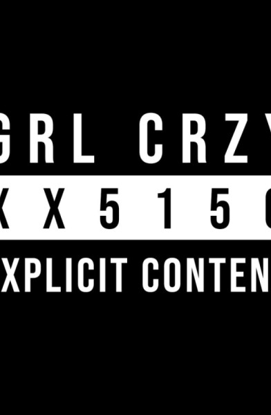 GRL CRZY 😻