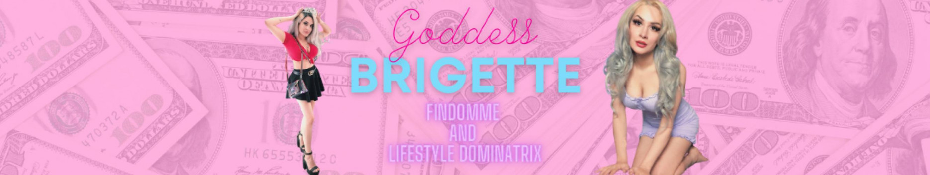 Background Goddess Brigette | Findom | Femdom |