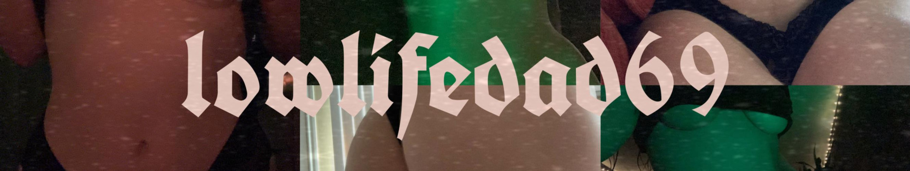 Background lowlifedad Background lowlifedad