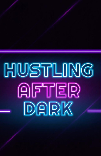 The Hustling After Dark Show