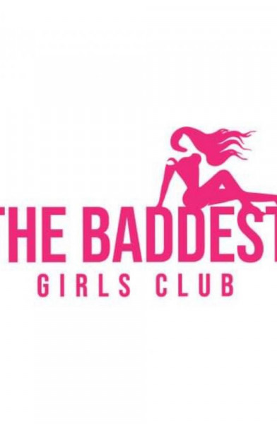 The BADDEST GIRLS CLUB